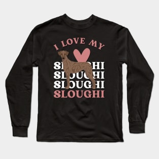 Sloughi Life is better with my dogs Dogs I love all the dogs Long Sleeve T-Shirt